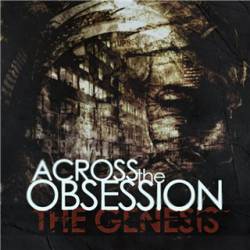 Across The Obsession : The Genesis